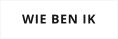 WIE BEN IK