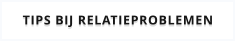 TIPS BIJ RELATIEPROBLEMEN